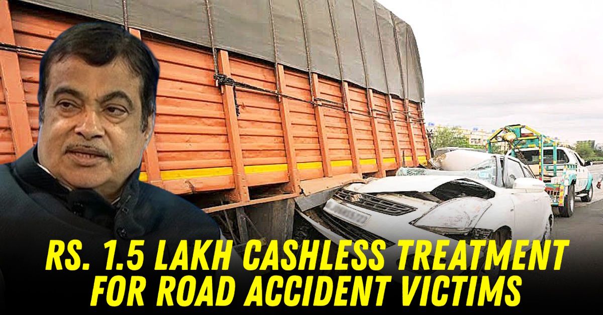 indian government 1.5 lakh rupees cashless treatment accident victims
