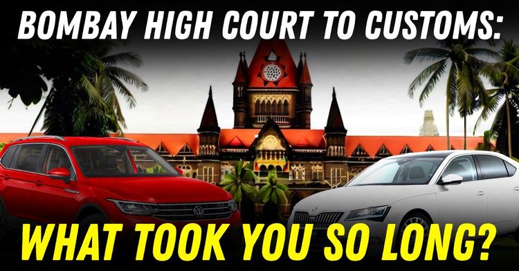 Bombay High Court vs Customs Department In Volkswagen Skoda Import Duty Case Featured Bombay High Court vs Customs Department In Volkswagen Skoda Import Duty Case Featured